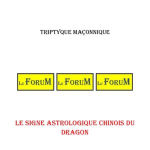 Le signe astrologique chinois du Dragon – Triptyque - TR01ZI - Sources pour Franc-maçon