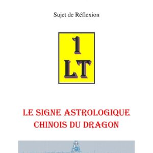 Le signe astrologique chinois du Dragon – Un Le Tout - SR01ZI - Sources pour Franc-maçon