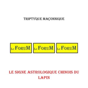 Le signe astrologique chinois du Lapin – Triptyque - TR01ZH - Sources pour Franc-maçon