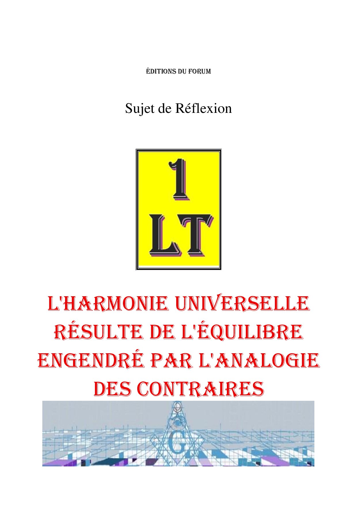 L'harmonie universelle résulte de l'équilibre engendré par l'analogie des contraires – Un Le Tout - SR3058 - Sources pour Franc-maçon