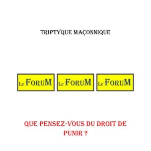 Que pensez-vous du droit de punir ? – Triptyque - TR3118 - Sources pour Franc-maçon