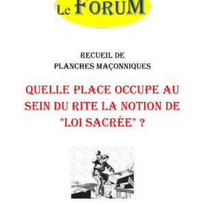 Quelle place occupe au sein du Rite la notion de « Loi Sacrée » ? – Recueil - RP3119 - Sources pour Franc-maçon