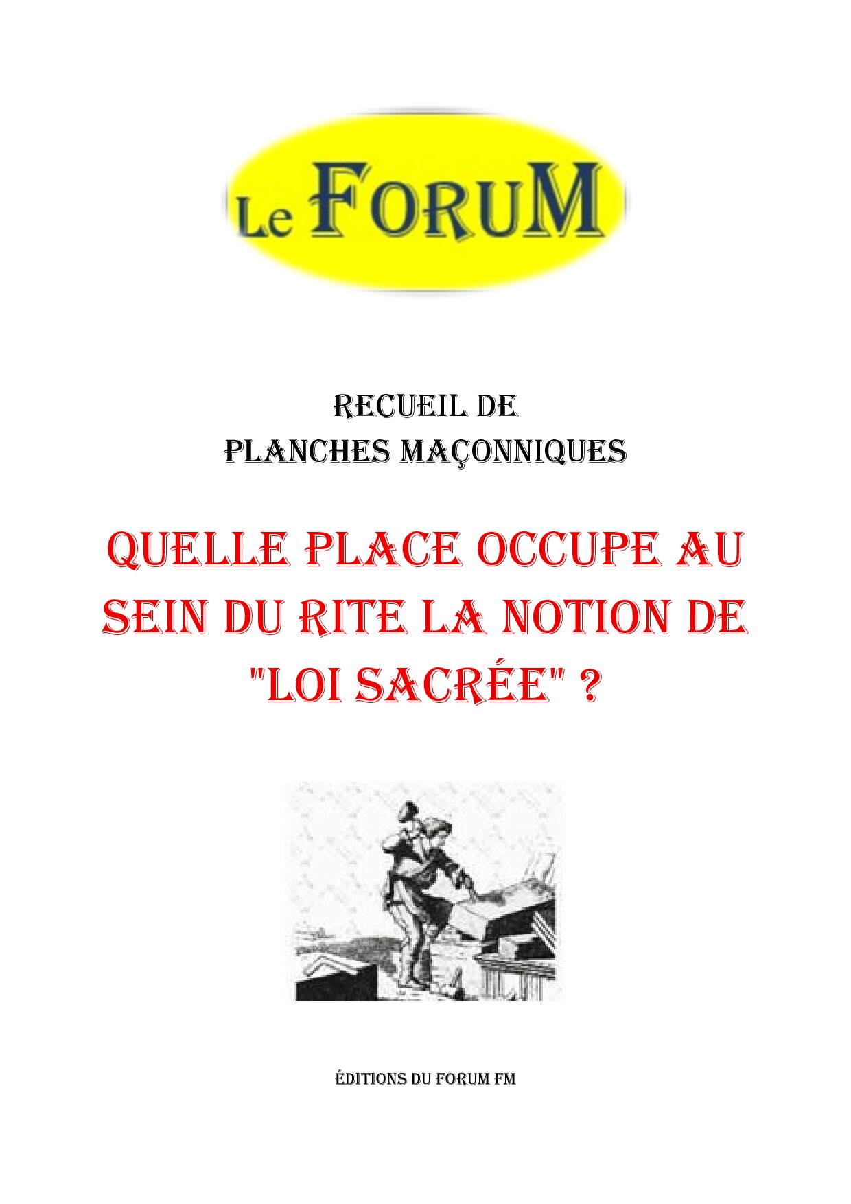Quelle place occupe au sein du Rite la notion de « Loi Sacrée » ? – Recueil - RP3119 - Sources pour Franc-maçon
