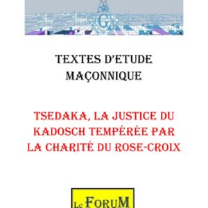 TSEDAKA, la justice du Kadosch tempérée par la charité du Rose-Croix – Corpus - CM3059 - Sources pour Franc-maçon