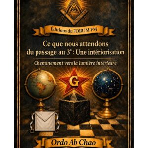 Ce que nous attendons du passage au 3° : Une intériorisation – Lueurs Vives - LV0256 - Sources pour Franc-maçon