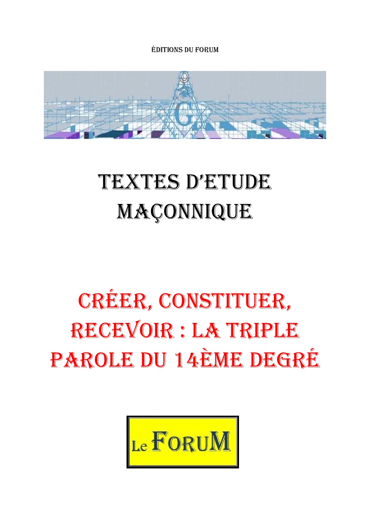Créer, constituer, recevoir : la triple parole du 14ème degré – Corpus - CM1458 - Sources pour Franc-maçon