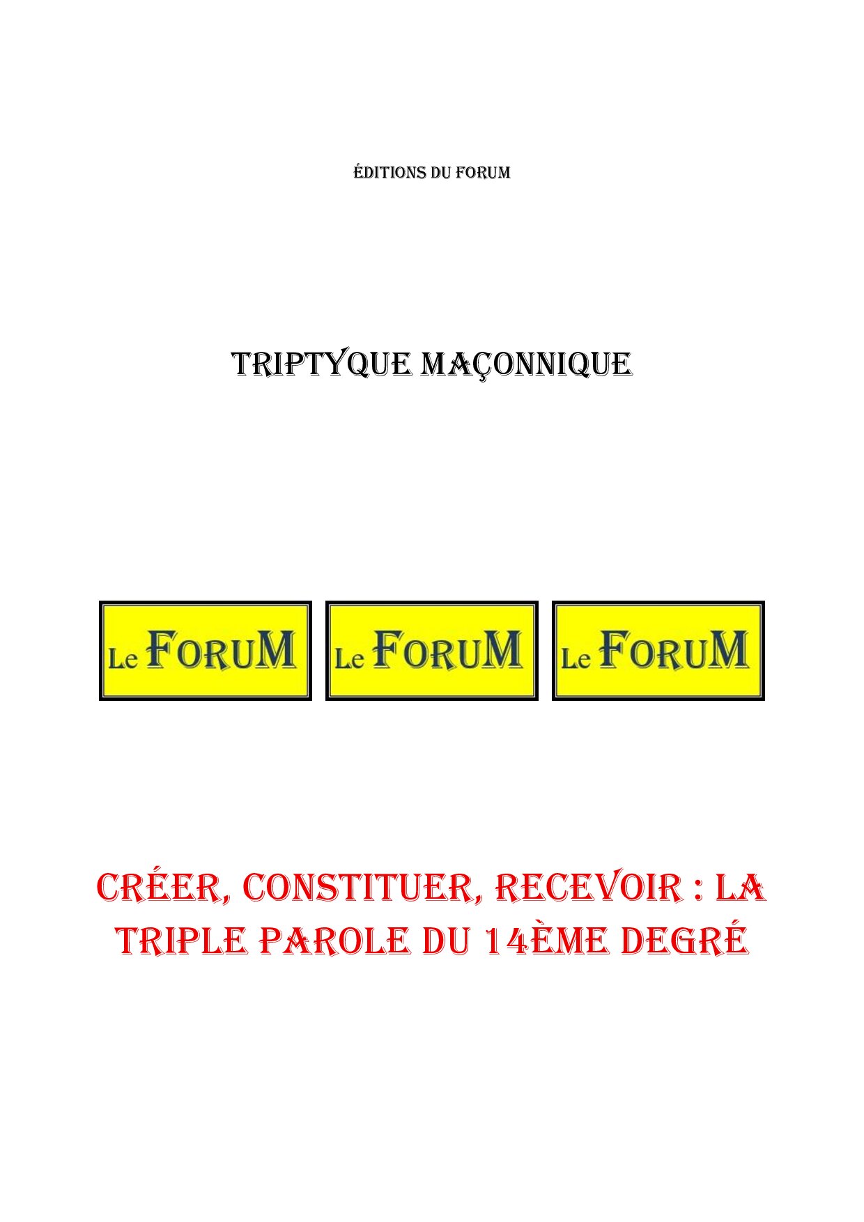 Créer, constituer, recevoir : la triple parole du 14ème degré – Triptyque - TR1458 - Sources pour Franc-maçon