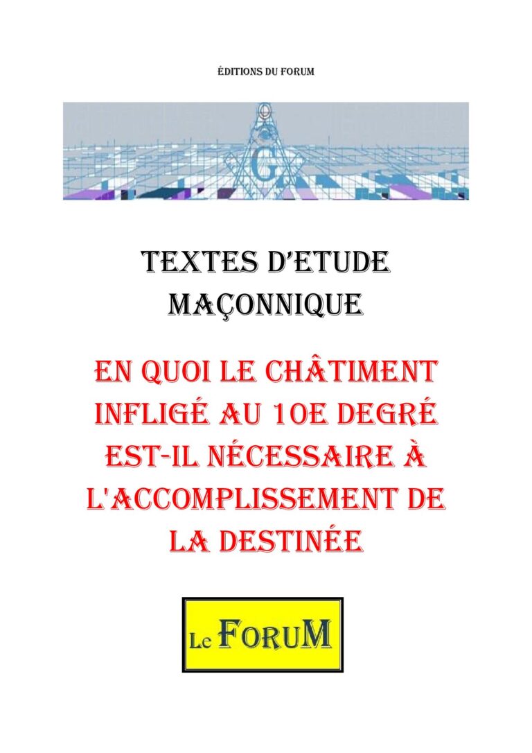 En quoi le châtiment infligé au 10e degré est-il nécessaire à l'accomplissement de la destinée – Corpus - CM1002 - Sources pour Franc-maçon
