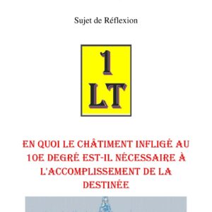 En quoi le châtiment infligé au 10e degré est-il nécessaire à l'accomplissement de la destinée – Un Le Tout - SR1002 - Sources pour Franc-maçon