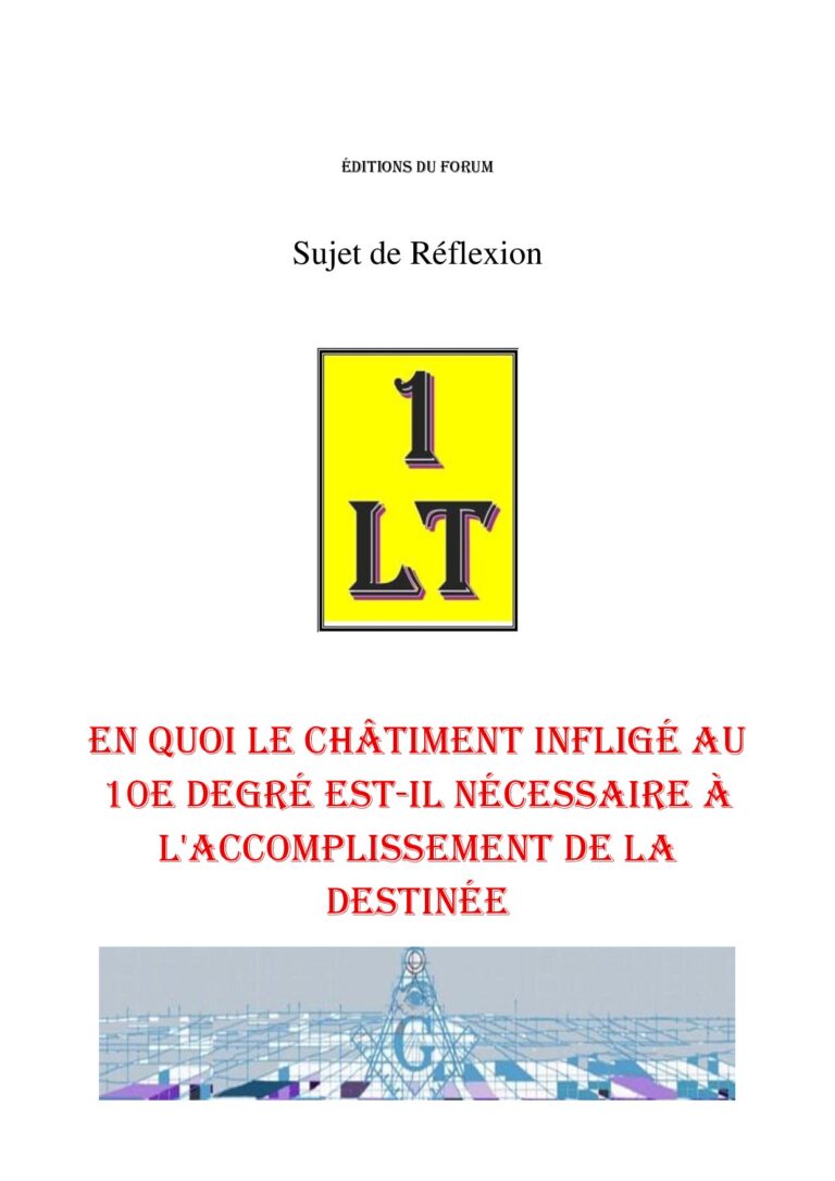 En quoi le châtiment infligé au 10e degré est-il nécessaire à l'accomplissement de la destinée – Un Le Tout - SR1002 - Sources pour Franc-maçon