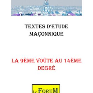 La 9ème voûte au 14ème degré – Corpus - CM145C - Sources pour Franc-maçon
