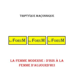 La Femme Moderne : d'ISIS à la Femme d'Aujourd'hui – Triptyque - TR013X - Sources pour Franc-maçon