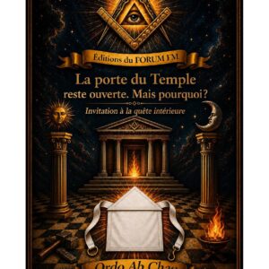 La porte du Temple reste ouverte. Mais pourquoi ? – Lueurs Vives - LV0176 - Sources pour Franc-maçon