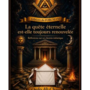 La quête éternelle est-elle toujours renouvelée – Lueurs Vives - LV011S - Sources pour Franc-maçon