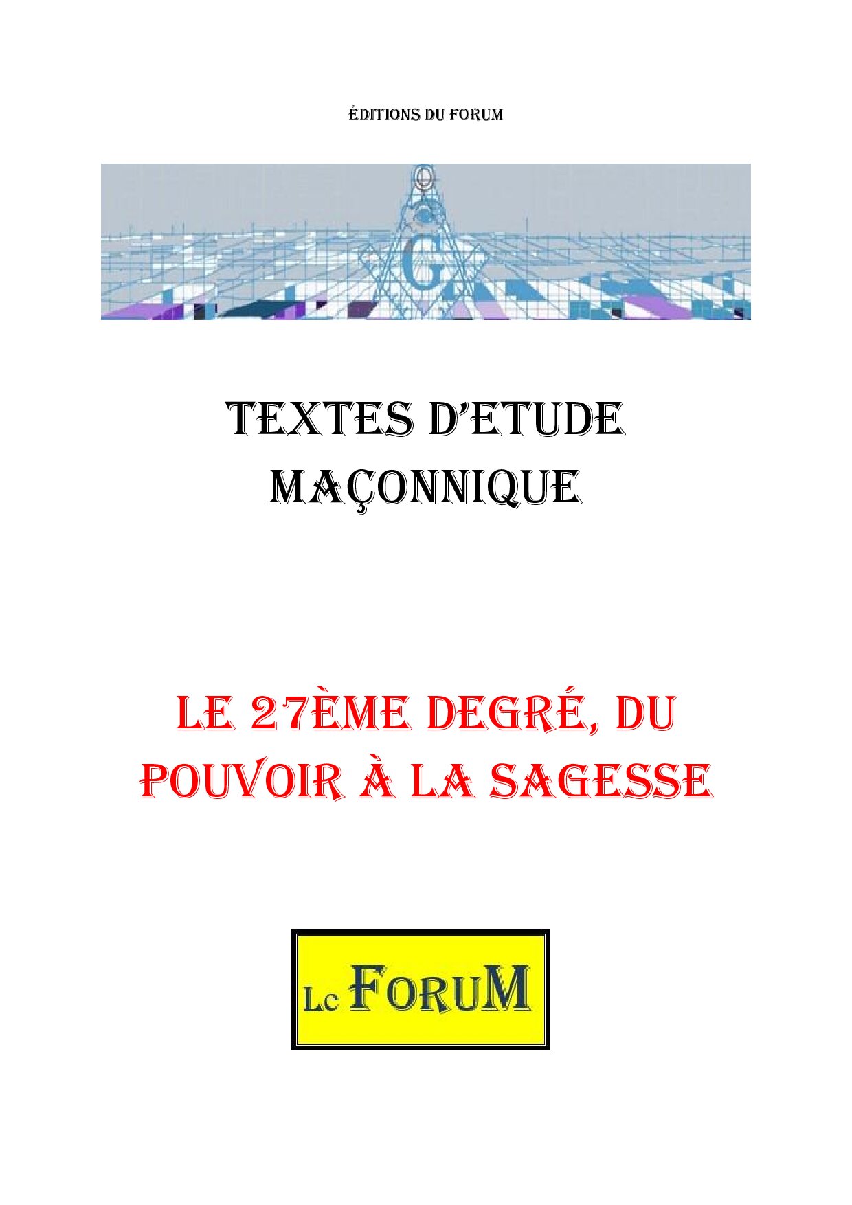 Le 27ème degré, du pouvoir à la sagesse – Corpus - CM2706 - Sources pour Franc-maçon