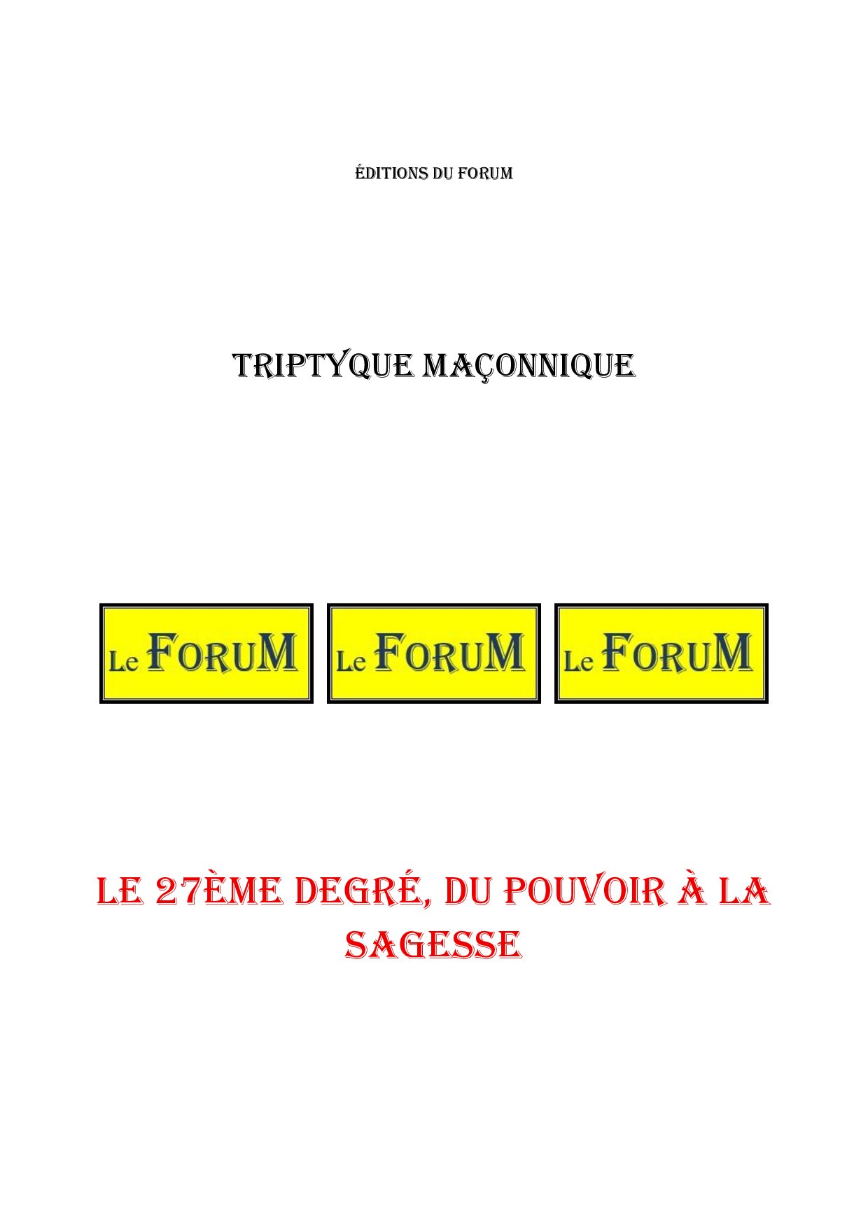 Le 27ème degré, du pouvoir à la sagesse – Triptyque - TR2706 - Sources pour Franc-maçon