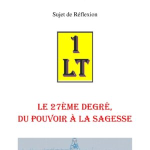 Le 27ème degré, du pouvoir à la sagesse – Un Le Tout - SR2706 - Sources pour Franc-maçon