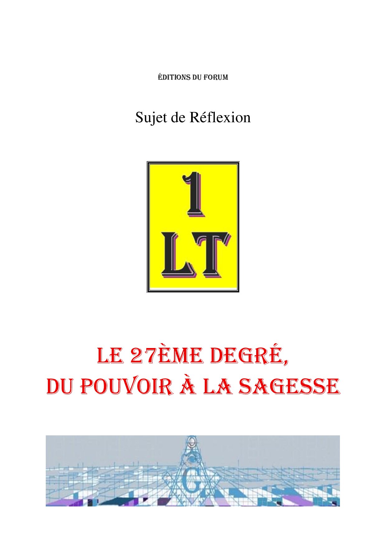 Le 27ème degré, du pouvoir à la sagesse – Un Le Tout - SR2706 - Sources pour Franc-maçon