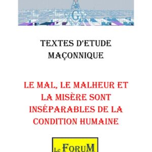 Le mal, le malheur et la misère sont inséparables de la condition humaine – Corpus - CM2803 - Sources pour Franc-maçon