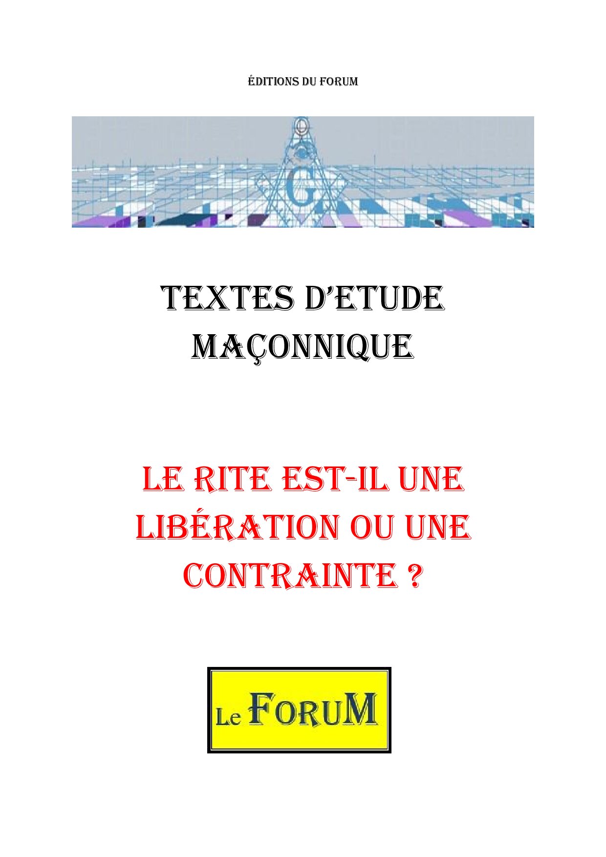 Le Rite est-il une libération ou une contrainte ? – Corpus - CM3120 - Sources pour Franc-maçon