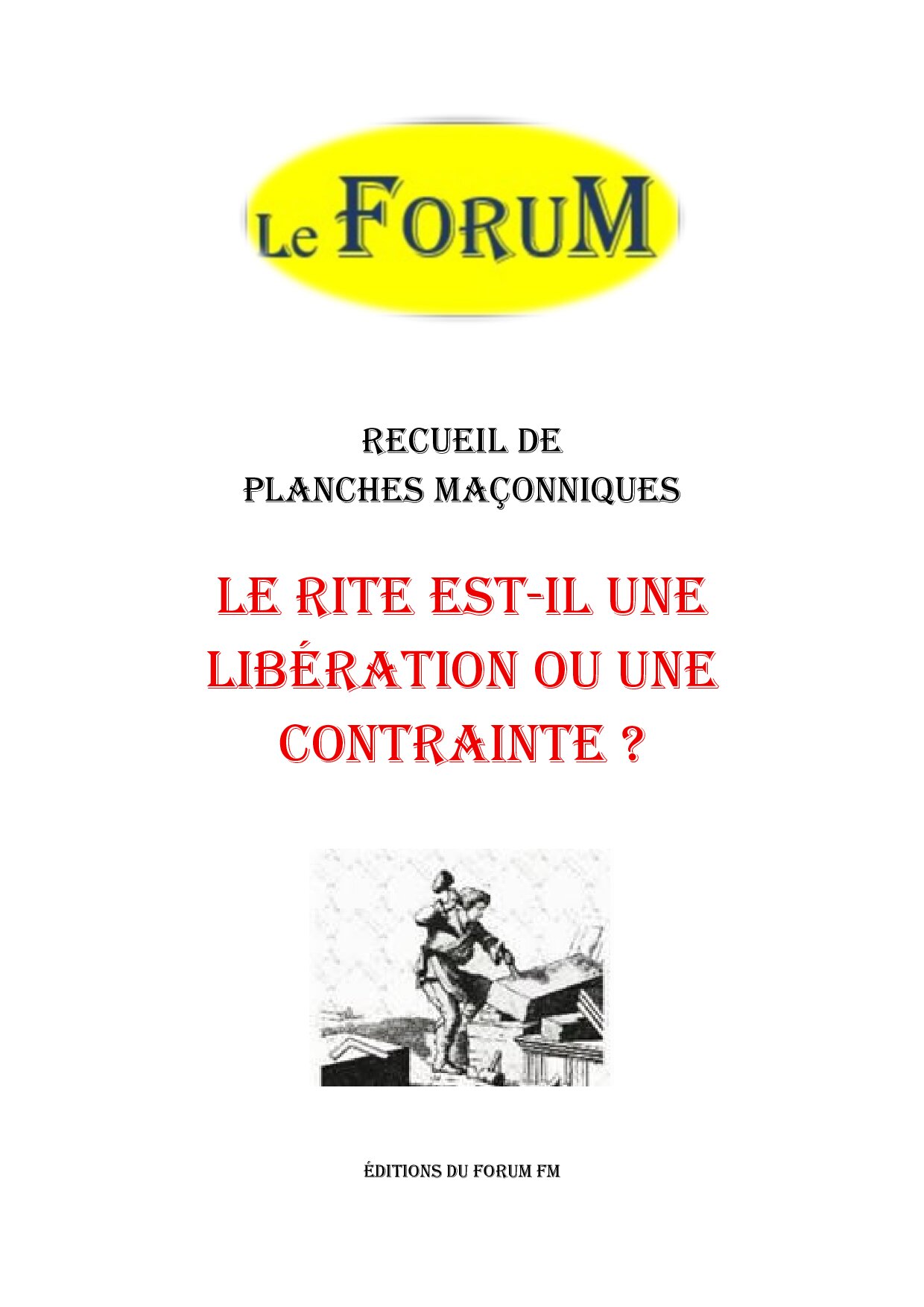 Le Rite est-il une libération ou une contrainte ? – Recueil - RP3120 - Sources pour Franc-maçon