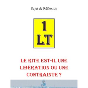 Le Rite est-il une libération ou une contrainte ? – Un Le Tout - SR3120 - Sources pour Franc-maçon