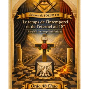 Le temps de l'intemporel et de l'éternel au 18° – Lueurs Vives - LV1854 - Sources pour Franc-maçon