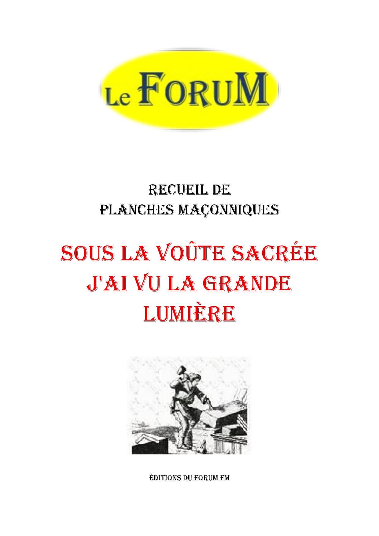 Sous la voûte sacrée j'ai vu la grande lumière – Recueil - RP145D - Sources pour Franc-maçon