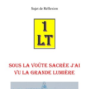 Sous la voûte sacrée j'ai vu la grande lumière – Un Le Tout - SR145D - Sources pour Franc-maçon