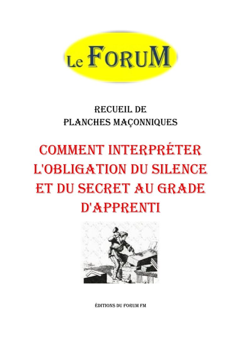 Comment interpréter l'obligation du silence et du secret au grade d'Apprenti – Recueil - RP019K - Sources pour Franc-maçon