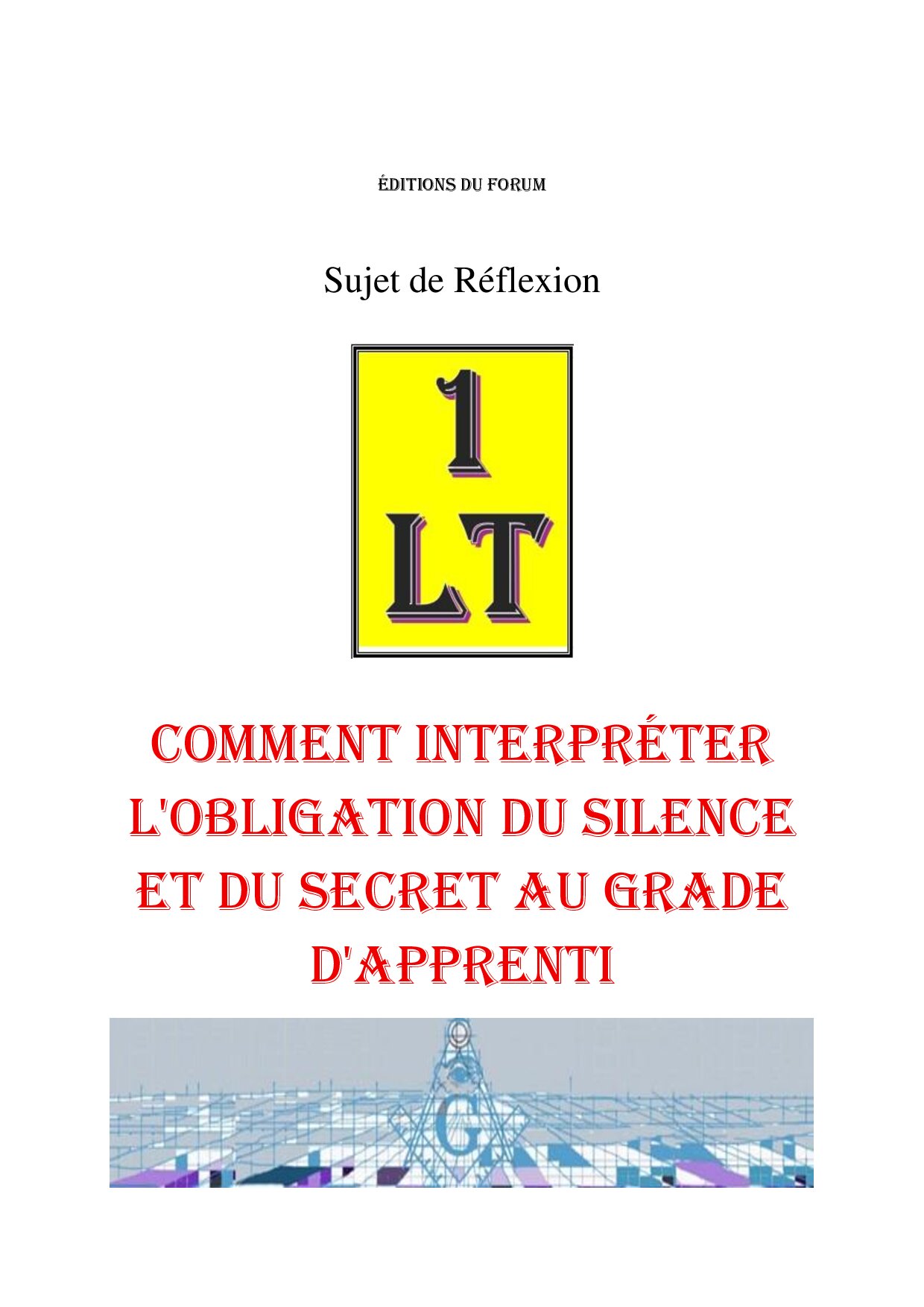 Comment interpréter l'obligation du silence et du secret au grade d'Apprenti – Un Le Tout - SR019K - Sources pour Franc-maçon