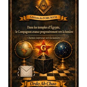 Dans les temples d'Égypte, le Compagnon avance progressivement vers la lumière – Lueurs Vives - LV0277 - Sources pour Franc-maçon