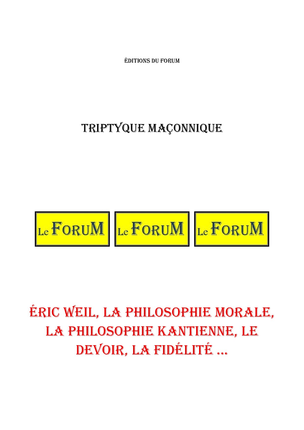 Éric WEIL, la philosophie morale, la philosophie kantienne, le devoir, la fidélité … – Triptyque - TR042U - Sources pour Franc-maçon