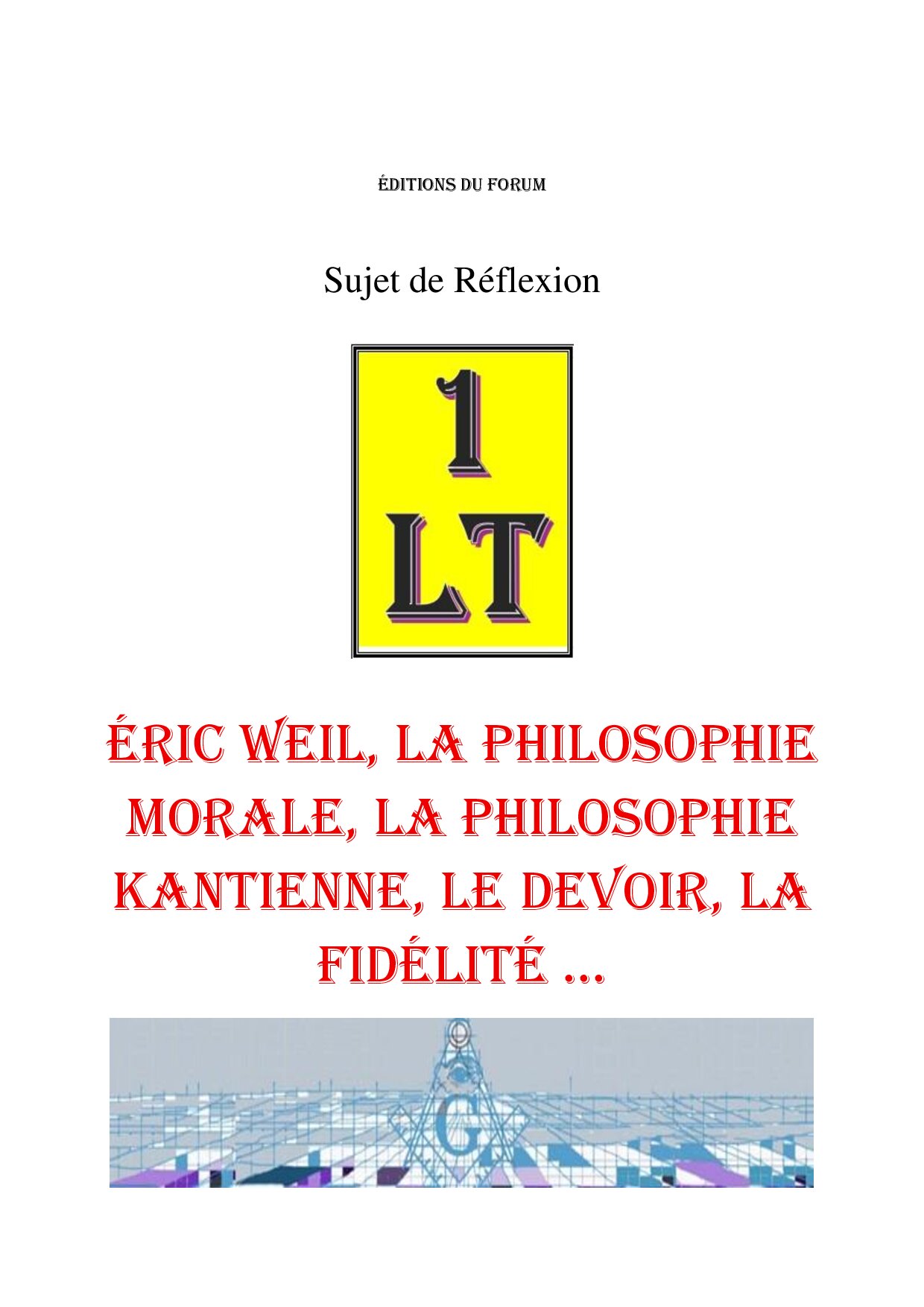 Éric WEIL, la philosophie morale, la philosophie kantienne, le devoir, la fidélité … – Un Le Tout - SR042U - Sources pour Franc-maçon