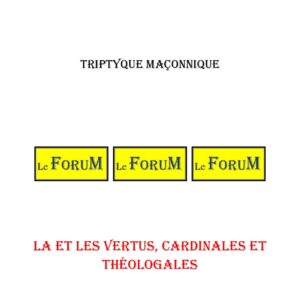 La et les Vertus, cardinales et théologales – Triptyque - TR188M - Sources pour Franc-maçon