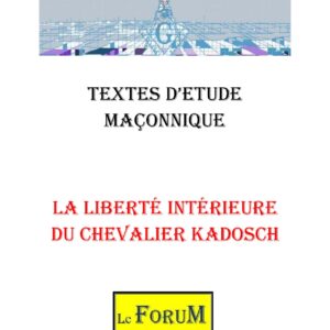 La liberté intérieure du Chevalier Kadosch – Corpus - CM3062 - Sources pour Franc-maçon