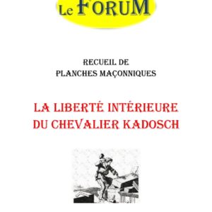 La liberté intérieure du Chevalier Kadosch – Recueil - RP3062 - Sources pour Franc-maçon