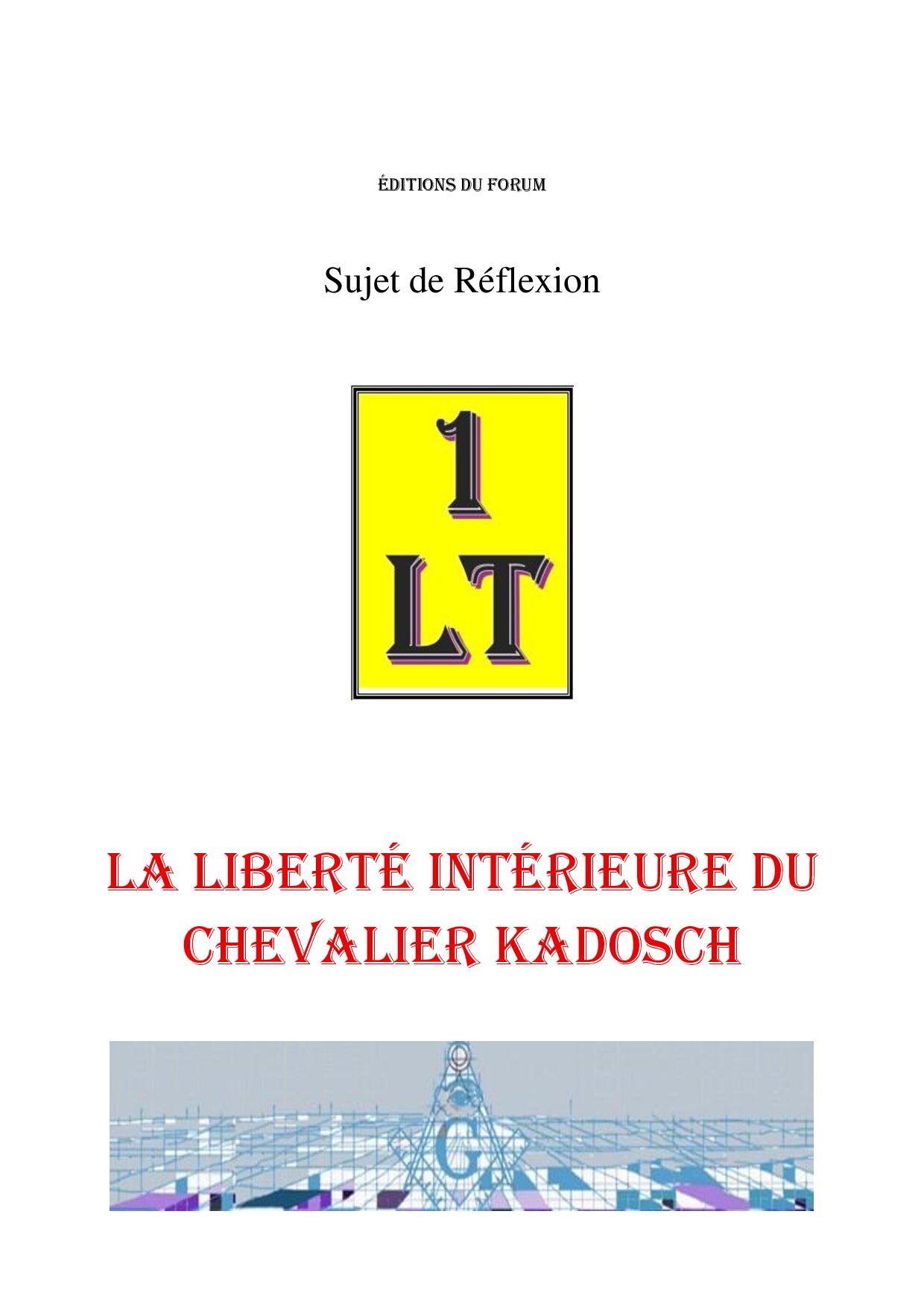 La liberté intérieure du Chevalier Kadosch – Un Le Tout - SR3062 - Sources pour Franc-maçon
