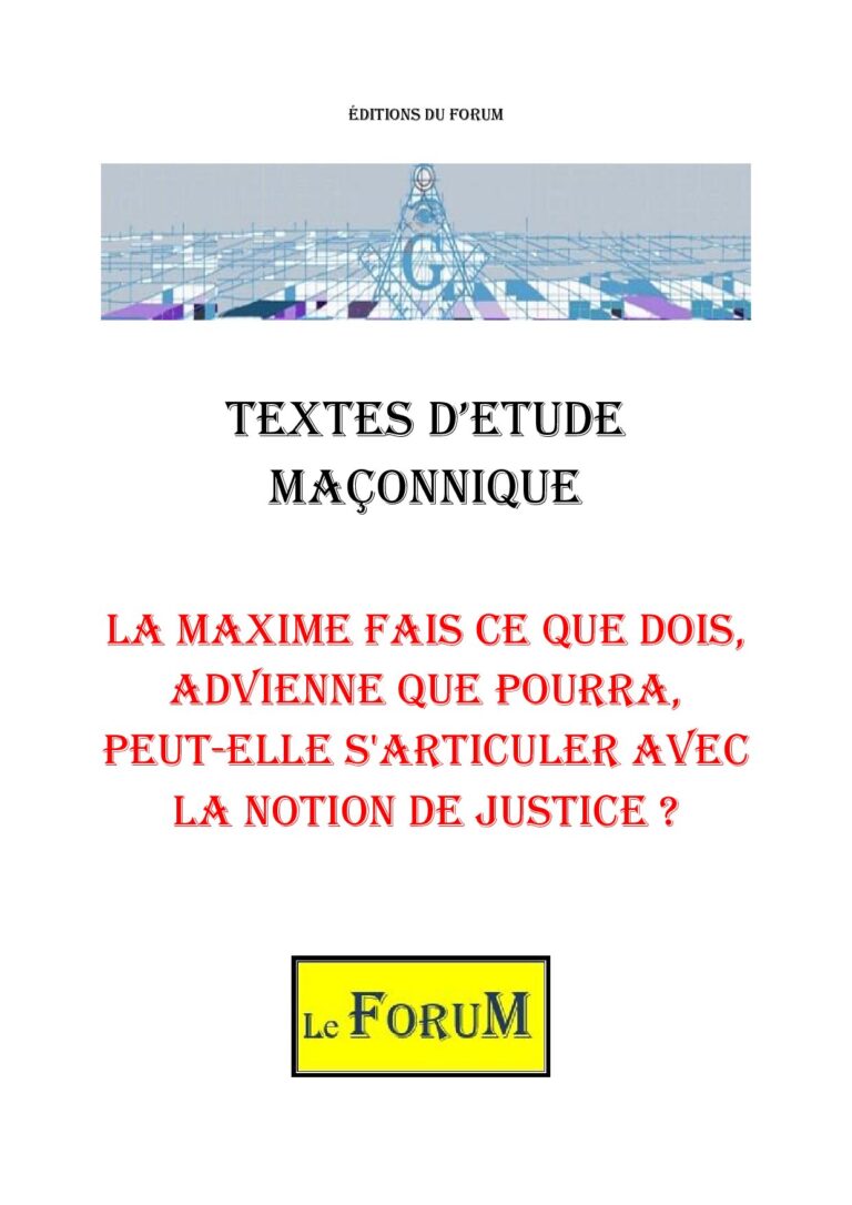 La maxime Fais ce que dois, advienne que pourra, peut-elle s'articuler avec la notion de justice ? – Corpus - CM3064 - Sources pour Franc-maçon