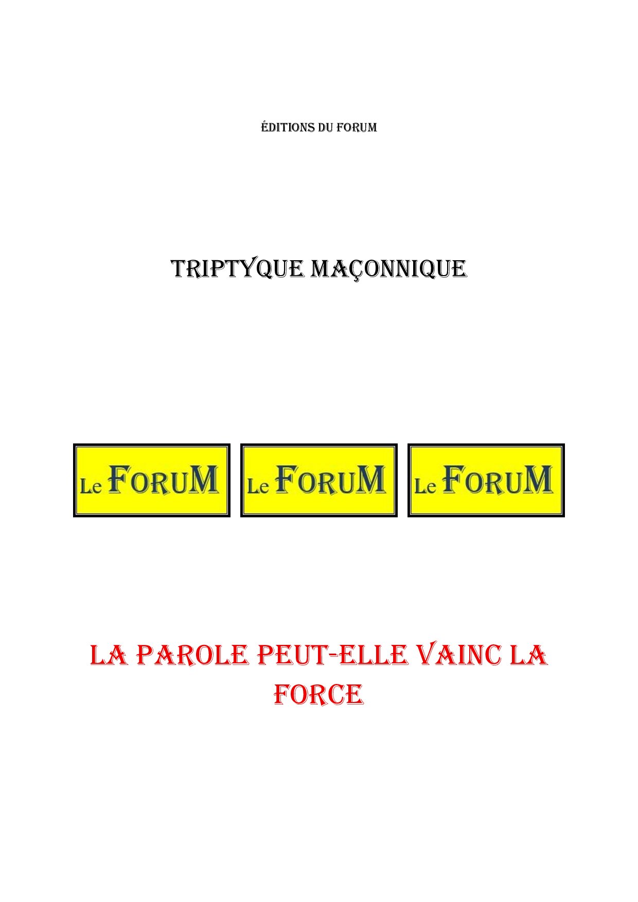 La Parole peut-elle vainc la force – Triptyque - TR188N - Sources pour Franc-maçon