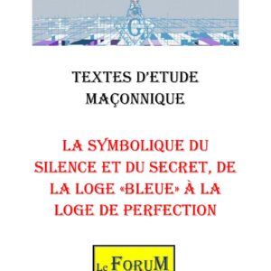 La symbolique du silence et du secret, de la loge « bleue » à la loge de perfection – Corpus - CM042V - Sources pour Franc-maçon