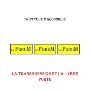 La transgression et la 11ème porte – Triptyque - TR1313 - Sources pour Franc-maçon