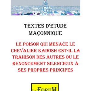 Le poison qui menace le Chevalier Kadosh est-il la trahison des autres ou le renoncement silencieux à ses propres principes – Corpus - CM3065 - Sources pour Franc-maçon