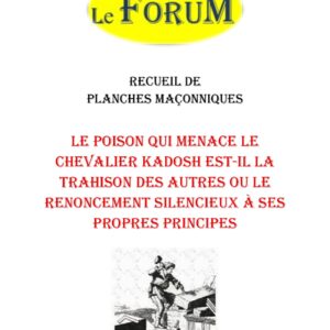 Le poison qui menace le Chevalier Kadosh est-il la trahison des autres ou le renoncement silencieux à ses propres principes – Recueil - RP3065 - Sources pour Franc-maçon