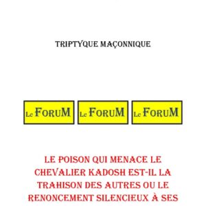Le poison qui menace le Chevalier Kadosh est-il la trahison des autres ou le renoncement silencieux à ses propres principes – Triptyque - TR3065 - Sources pour Franc-maçon