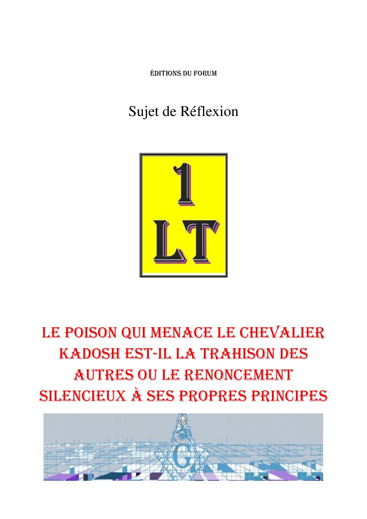 Le poison qui menace le Chevalier Kadosh est-il la trahison des autres ou le renoncement silencieux à ses propres principes – Un Le Tout - SR3065 - Sources pour Franc-maçon