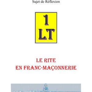 Le Rite chez les Franc-Maçons – Un Le Tout - SR0114 - Sources pour Franc-maçon