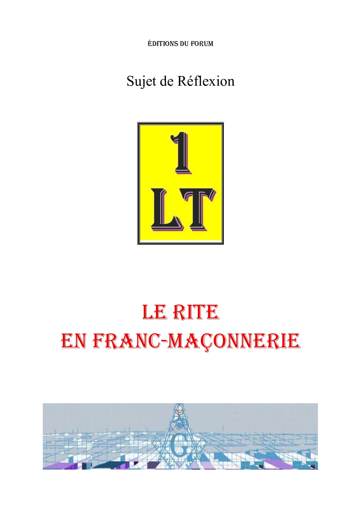 Le Rite chez les Franc-Maçons – Un Le Tout - SR0114 - Sources pour Franc-maçon