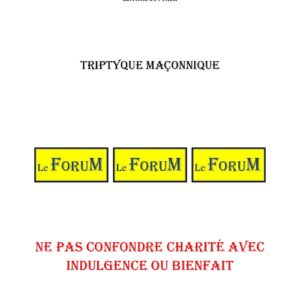 Ne pas confondre charité avec indulgence ou bienfait – Triptyque - TR188O - Sources pour Franc-maçon