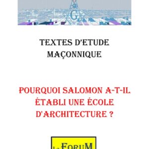 Pourquoi Salomon a-t-il établi une école d'Architecture ? – Corpus - CM1256 - Sources pour Franc-maçon